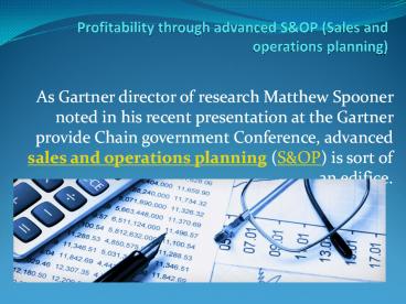 Profitability through advanced S&OP (Sales and operations planning)