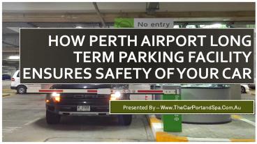 How Perth Airport Long Term Parking Facility Ensures Safety of Your Car