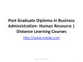 Post Graduate Diploma in Business Administration (PGDBA) - Human Resource Management Equivalent to Distance MBA | Correspondence Courses in HR Management (HRM) PowerPoint PPT Presentation
