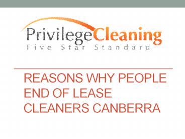 Reasons why people end of lease cleaners canberra