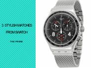 3 Stylish Watches From Swatch