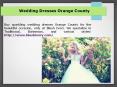 Custom Made Wedding Gowns Orange County PowerPoint PPT Presentation