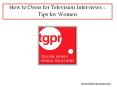 How to Dress for Television Interviews - Tips for Women PowerPoint PPT Presentation