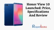 Honor View 10 Launched: Price, Specifications And Review