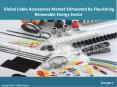 Global Cable Accessories Market | Share, Size, Growth, Trends And Forecast Report Till To 2022 PowerPoint PPT Presentation