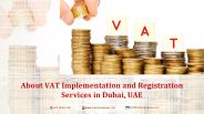 About VAT Implementation and Registration Services in UAE