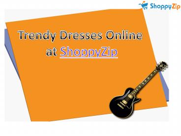 Trendy Dresses Online in India at ShoppyZip