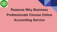 Reasons Why Business Professionals Choose Online Accounting Service PowerPoint PPT Presentation