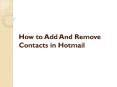How to add and remove contacts in hotmail PowerPoint PPT Presentation
