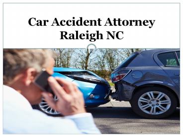Do You Need a Car Accident Attorney Raleigh NC presentation | free to ...