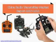 China Radio Transmitter Market Report 2017-2022