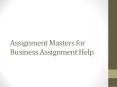 Assignment Masters for Business Assignment Help PowerPoint PPT Presentation
