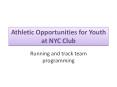 Athletic Opportunities for Youth at NYC Club PowerPoint PPT Presentation