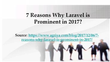 7 Reasons Why Laravel is Prominent in 2017?