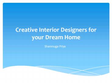 Creative Interior Designers for your Dream Home