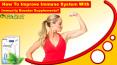 How to Improve Immune System with Immunity Booster Supplements?