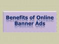Benefits of Online Banner Ads PowerPoint PPT Presentation