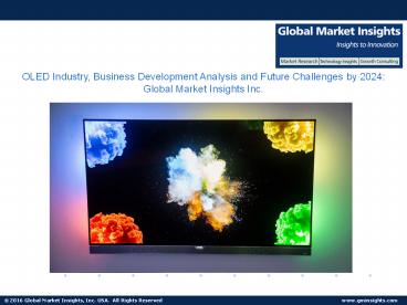 OLED Market Analysis, Applications, Segmentations & Forecast by 2024