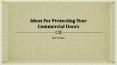 Ideas For Protecting Your Commercial Doors PowerPoint PPT Presentation