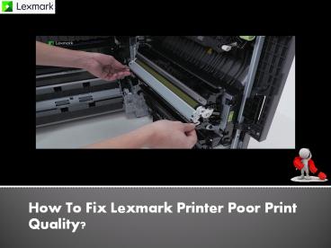 How to Fix Lexmark Printer Poor Print Quality?