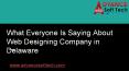 What Everyone Is Saying About Web Designing Company in Delaware PowerPoint PPT Presentation