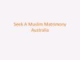 Seek a Muslim | Muslim Matchmaker Australia | Australian Muslim Matrimonial Services PowerPoint PPT Presentation