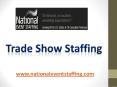 Trade Show Staffing - www.nationaleventstaffing.com (6) PowerPoint PPT Presentation
