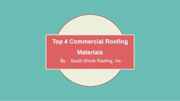 Top 4 Commercial Roofing Materials