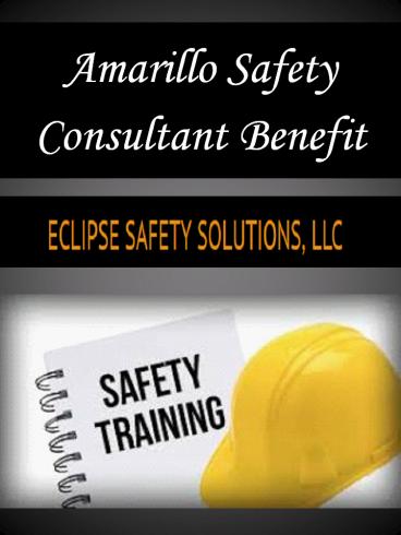 Amarillo Safety Consultant Benefit