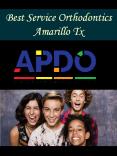 Best Service Orthodontics Amarillo Tx PowerPoint PPT Presentation