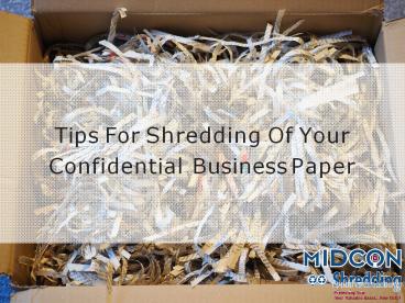 Tips For Shredding of Your Confidential Business Paper