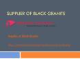 Supplier of Black Granite PowerPoint PPT Presentation