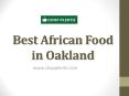 Best African Food in Oakland - www.chopplentii.com (5) PowerPoint PPT Presentation