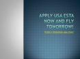 Apply USA ESTA now and fly tomorrow!