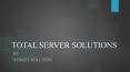 Total Server Solutions PowerPoint PPT Presentation