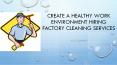 Create a healthy work environment hiring factory cleaning services PowerPoint PPT Presentation