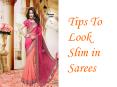 Tips To Look Slim in Sarees PowerPoint PPT Presentation