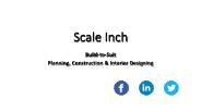 Build to suit- Planning, Construction, Interior | Scale Inch