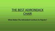 What Makes The Adirondack Furniture So Popular?