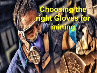 Choosing the right Gloves for mining