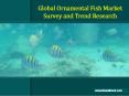 Worldwide Ornamental Fish Market Outlook to 2023 Emerging Trends and Growth Opportunities Status PowerPoint PPT Presentation