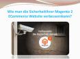 Wie man die SicherheitIhrer Magento 2 ECommerce Website verbessernkann? PowerPoint PPT Presentation