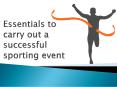 Essentials to carry out a successful sporting event PowerPoint PPT Presentation