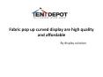 Fabric pop up curved display are high quality and affordable PowerPoint PPT Presentation