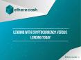 Lending with Cryptocurrency versus Lending Today