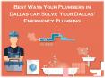 Best Way Your Plumber in Dallas Can Solve Your Dallas Emergency Plumbing PowerPoint PPT Presentation
