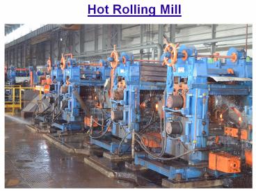 What is the Hot Rolling Mill?