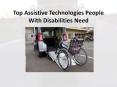 Top Assistive Technologies People With Disabilities Need PowerPoint PPT Presentation