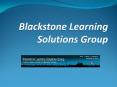 Blackstone Learning Solutions Group PowerPoint PPT Presentation