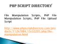 File Manipulation Scripts, PHP File Manipulation Scripts, PHP File Upload Script PowerPoint PPT Presentation